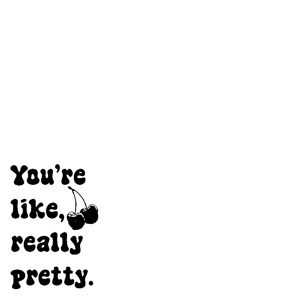 You’re Like Really Pretty mirror